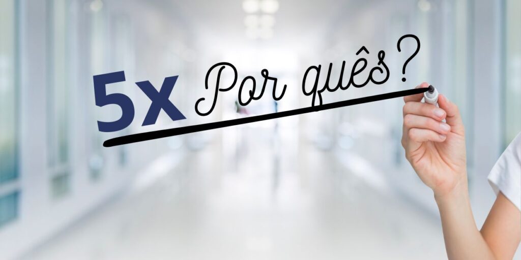 5 Porquês na Avaliação de Acidentes de Trabalho